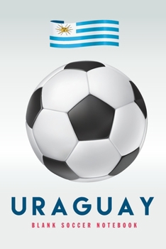 Uraguay: Blank Soccer Notebook for Football  fans