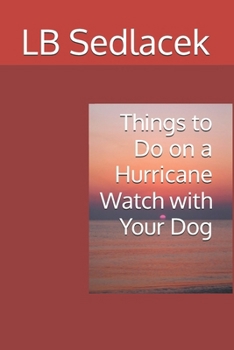 Paperback Things to Do on a Hurricane Watch with Your Dog Book
