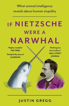 Paperback If Nietzsche Were a Narwhal Book