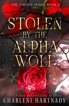 Stolen by the Alpha Wolf (The Chosen Series)