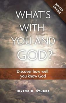 Paperback What's With You and God Revised Edition: Discover How Well You Know God Book