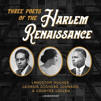 Audio CD Three Poets of the Harlem Renaissance: Langston Hughes, Georgia Douglas Johnson, and Countee Cullen Book