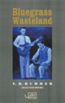 Paperback Bluegrass Wasteland: Selected Poems. T.R. Hummer Book