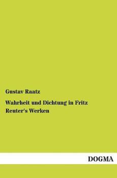 Wahrheit Und Dichtung in Fritz Reuter's Werken