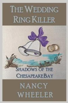 Paperback The Wedding Ring Killer: Shadows of the Chesapeake Bay Book