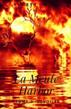 Paperback La Meute Harbor: Tome 3: Dévoilée [French] Book