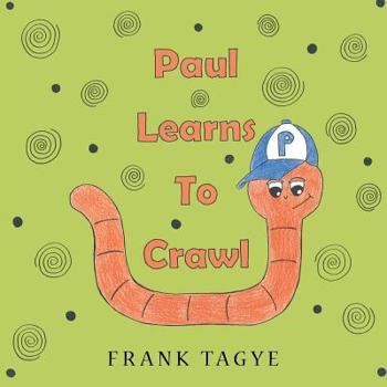 Paperback Paul Learns to Crawl Book