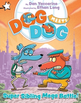 Super Sibling Mega Battle!: A Star Chapter Book (Dog Meets Dog)