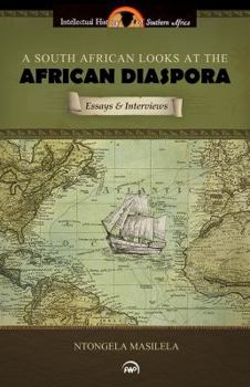 Paperback A South African Looks at the African Diaspora: Essays and Interviews Book