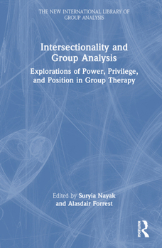 Hardcover Intersectionality and Group Analysis: Explorations of Power, Privilege, and Position in Group Therapy Book
