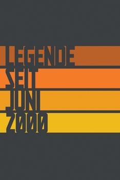 Legende seit Juni 2000: ein Geschenk für legendäre Menschen,120-zeiliges Notizbuchjournal (15x23cm), German Edition.