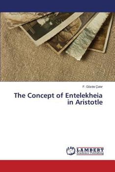 Paperback The Concept of Entelekheia in Aristotle Book