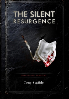 Paperback The Silent Resurgence: Unraveling Shadows Book
