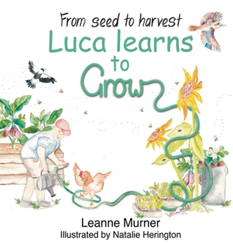 Hardcover From Seed to Harvest Luca Learns to Grow Book