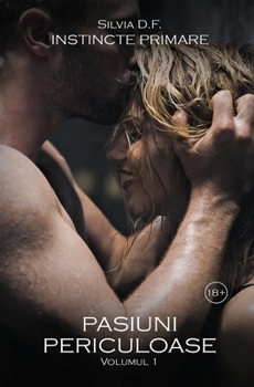 Paperback Instincte primare: Volumul 1, Pasiuni periculoase [Romansh] Book