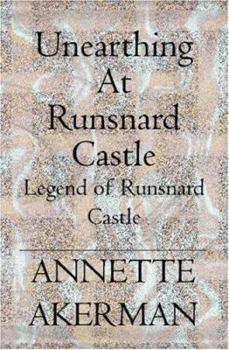 Paperback Unearthing At Runsnard Castle: Legend of Runsnard Castle Book