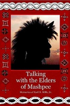 Paperback Talking With The Elders of Mashpee Memories of Earl H. Mills, Sr. Book