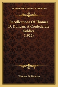 Paperback Recollections Of Thomas D. Duncan, A Confederate Soldier (1922) Book