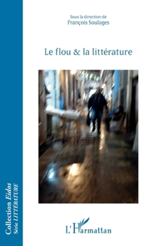Le flou et la littérature (French Edition)