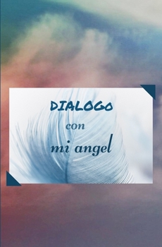 DIALOGO CON MI ANGEL: Un cuaderno de notas syle bullet, simple y elegante. (Spanish Edition)