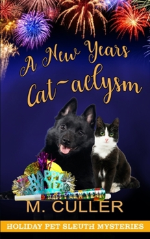 A New Year's Cat-aclysm: Holiday Pet Sleuth Mysteries