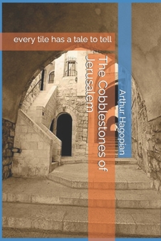 Paperback The Cobblestones of Jerusalem: every tile has a tale to tell Book
