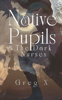 Paperback Native Pupils & The Dark Nurses Book