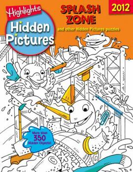 Paperback Splash Zone: Highlights Hidden Pictures(r) 2012 Book