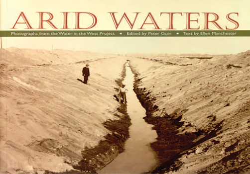Paperback Arid Waters: Photographs From The Water In The West Project Book