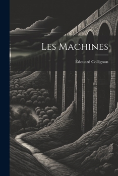 Paperback Les Machines [French] Book
