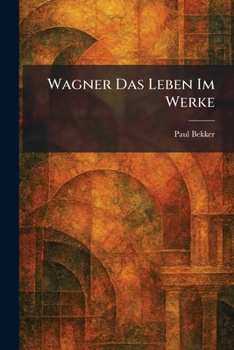 Paperback Wagner Das Leben Im Werke [German] Book