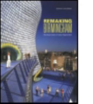 Paperback Remaking Birmingham: The Visual Culture of Urban Regeneration Book