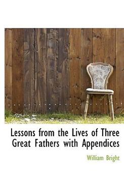 Hardcover Lessons from the Lives of Three Great Fathers with Appendices Book