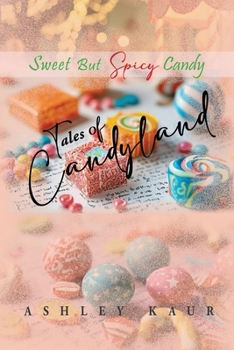 Tales of Candyland: Sweet but Spicy Candy