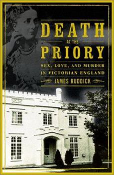 Hardcover Death at the Priory: Love, Sex and Murder in Victorian England Book