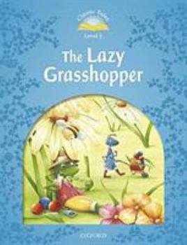 Classic Tales Second Edition: Level 1: The Lazy Grasshopper
