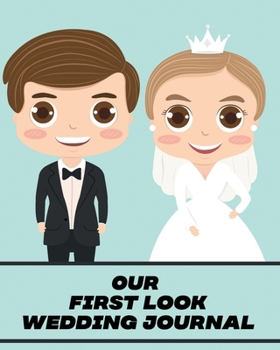 Paperback Our First Look Wedding Journal: Wedding Day Bride and Groom Love Notes Book