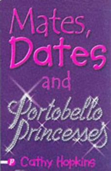 Mates, Dates, and Portobello Princesses - Book #3 of the Mates, Dates
