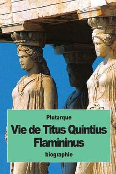 Paperback Vie de Titus Quintius Flamininus [French] Book