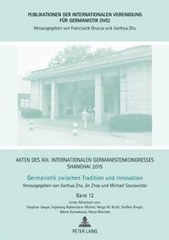 Hardcover Akten des XIII. Internationalen Germanistenkongresses Shanghai 2015: Germanistik zwischen Tradition und Innovation: Band 12 [German] Book