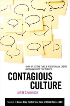 Hardcover Contagious Culture: Show Up, Set the Tone, and Intentionally Create an Organization That Thrives Book