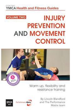 Injury Prevention and Movement Control- Volume 2: Warm Up, Flexibility and Resistance Training - Central YMCA Guides - Book  of the Central YMCA Guides
