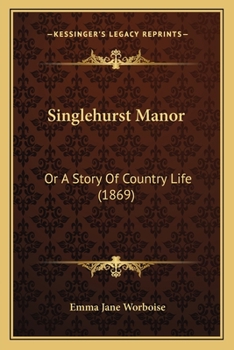 Paperback Singlehurst Manor: Or A Story Of Country Life (1869) Book