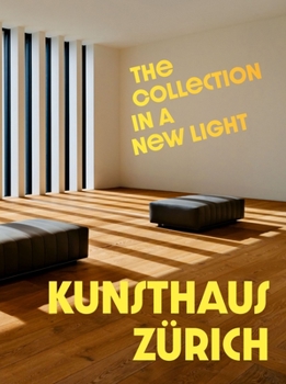 Paperback Kunsthaus Zürich: The Collection in a New Light Book