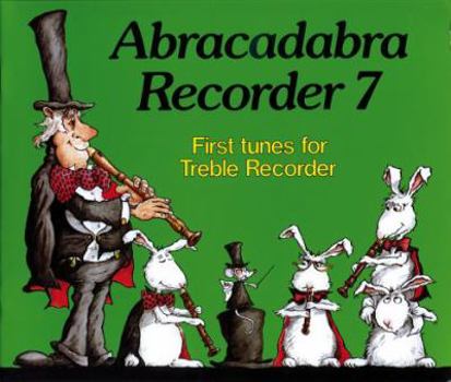 Paperback Abracadabra Recorder Book 7 (Pupil's Book): First Tunes for Treble Recorder Book