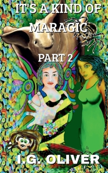 IT'S A KIND OF MARAGIC: Part 2 (IT'S A KIND OF MARAGIC - FOUR BOOK ARC SERIES)