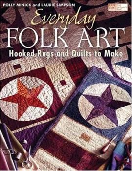 Paperback Everyday Folk Art: Hooked Rugs and Quilts to Make Book