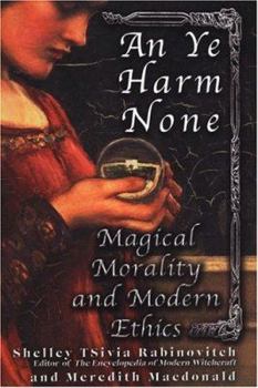 An' Ye Harm None: Magical Morality And Modern Ethics