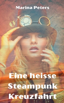 Paperback Eine heisse Steampunk Kreuzfahrt [German] Book