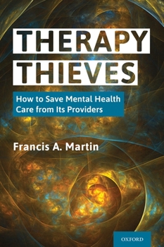 Hardcover Therapy Thieves: How to Save Mental Health Care from Its Providers Book